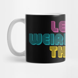 Let Your Weird Shine Through Mug